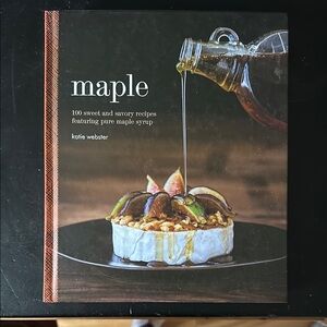 Maple Recipe Book with Sweet and Savory Dishes by Katie Webster
